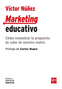 Marketing educativo Cómo comunicar la propuesta de valor de nuestro centro