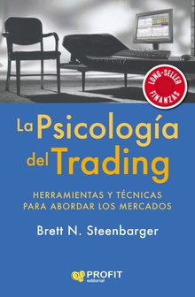 La psicología del trading Herramientas y técnicas para abordar los mercados