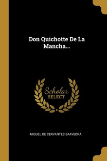 Don Quichotte De La Mancha...