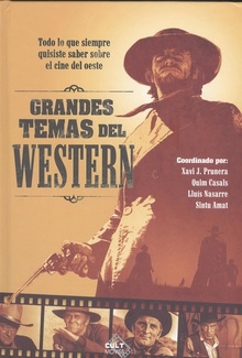 Grandes temas del western Todos lo que siempre quisiste saber sobre el cine del Oeste