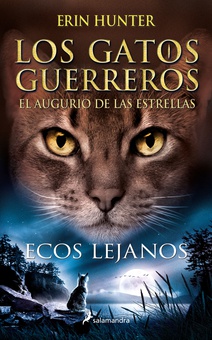 Ecos lejanos (Los Gatos Guerreros # El augurio de las estrellas 2) Ecos lejanos (Los Gatos Guerreros # El augurio de las estrellas 2)