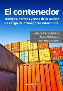El contenedor Técnicas, normas y usos de la unidad de carga del transporte intermodal