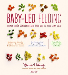 Baby-Led Feeding Alimentación complementaria para que tu hijo coma solo