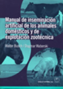 MANUAL DE INSEMINACIÓN ARTIFICIAL DE LOS ANIMALES DOMÉSTICOS/DE EXPLOTACIÓN ZOOTÉCNICA
