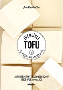 Increíble tofu 67 recetas para el día a día