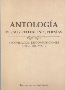 Antología (versos, reflexiones, poesías) Versos, reflexiones, poesías