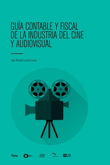 Guia contable y fiscal de la industria del cine y audiovisual. Ebook.