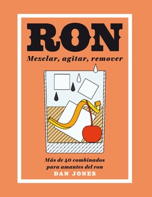 RON. MEZCLAR, AGITAR, REMOVER 40 combinados para amantes del ron