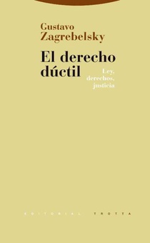 EL DERECHO DÚCTIL Ley, derechos, juscicia