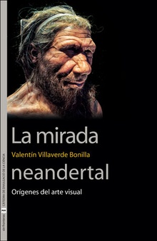 La mirada neandertal Orígenes del arte visual