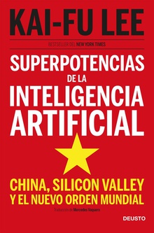 Superpotencias de la inteligencia artificial China, Silicon Valley y el nuevo orden mundial