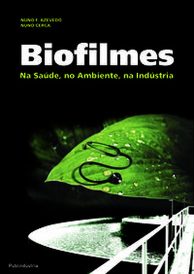 Biofilmes - na saude, no ambiente, na industria