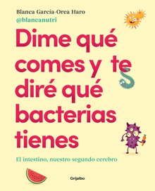 Dime qué comes y te diré qué bacterias tienes El intestino, nuestro segundo cerebro