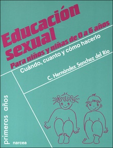 Educación sexual para niños y niñas de 0 a 6 años Cuándo, cuánto y cómo hacerlo