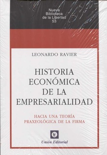 Historia económica de la empresarialidad Hacia una teoría praxeológica de la firma