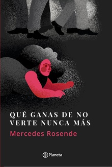 Qué ganas de no verte nunca más