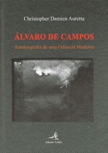 Álvaro de Campos - Autobiografia de uma Odisseia Moderna