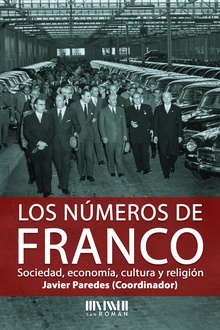 Los números de Franco Sociedad, economía, cultura y religión