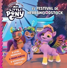 My Little Pony. Mi primera lectura - El festival del Bosque de la Herradura Letra mayúscula, frases cortas y vocabulario sencillo