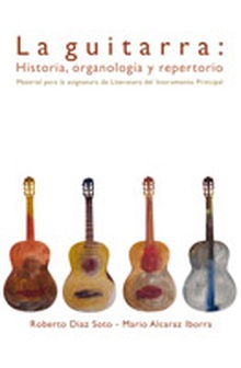 La guitarra: Historia, organología y repertorio