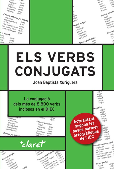 Els verbs conjugats La conjugació dels més de 8.800 verbs inclosos en el DIEC