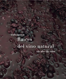 Raíces del vino natural Un año de viña