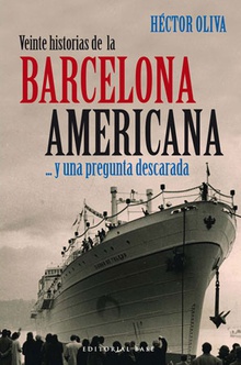 Veinte historias de la Barcelona americana .. y una pregunta descarada