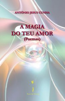 A Magia do Teu Amor (Poemas)