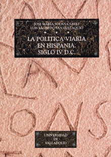 Politica Viaria En Hispania, La. Siglo Iv D.c.