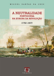 A Neutralidade Portuguesa na Europa da Revoluçao