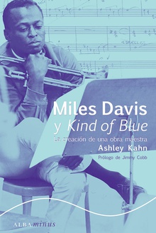 Miles Davis y Kind of Blue La creación de una obra maestra