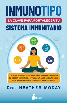 Inmunotipo: la clave para fortalecer tu sistema inmunitario. Un revolucionario plan personalizado para equilibrar el sistema inmunitario, opt