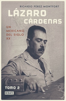 Lázaro Cárdenas. Un mexicano del siglo XX