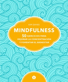 Mindfulness 50 ejercicios para mejorar la concentración y fomentar el bienestar