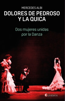 Dolores de Pedroso y La Quica Dos mujeres unidas por la danza