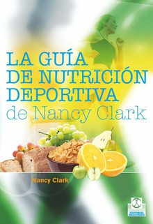 La guía de nutrición deportiva de Nancy Clark