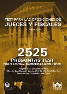 2525 PREGUNTAS TEST.OPOSICIONES DE JUECES Y FISCALES Test para las oposiciones de Jueces y Fiscales