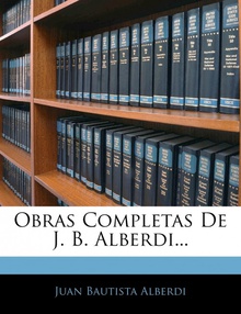 Obras Completas De J. B. Alberdi...