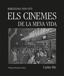 Els cinemes de la meva vida Barcelona 1950-1970