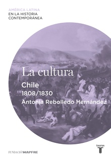 La cultura. Chile (1808-1830)