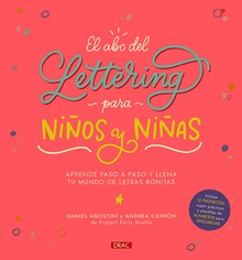 El abc del Lettering para niños y niñas Aprende paso a paso y llena tu mundo de letras bonitas