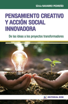 Pensamiento creativo y acción social innovadora De las ideas a los proyectos transformadores