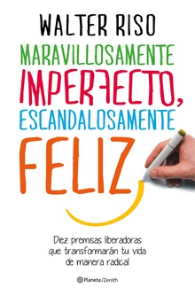 Maravillosamente imperfecto, escandalosamente feliz (Edición española)