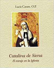 Catalina de siena, el coraje de la iglesia