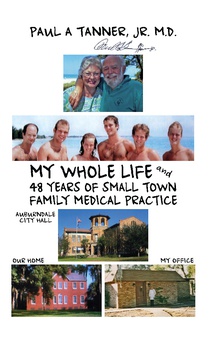 My Whole Life and 48 Years of Small Town Family Medical Practice