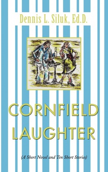 Cornfield Laughter A Short Novel and Ten Short Stories