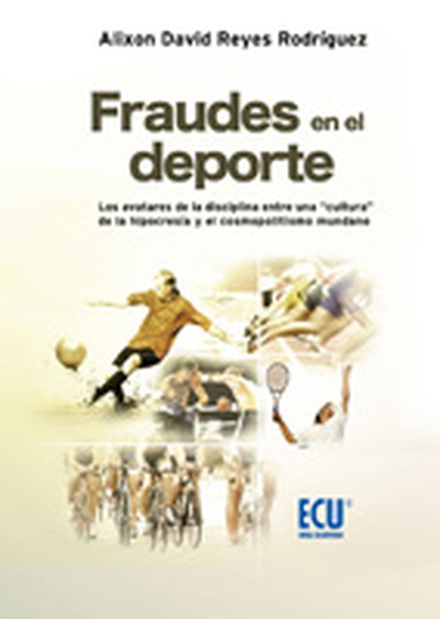 Fraudes en el deporte. Los avatares de la disciplina entre