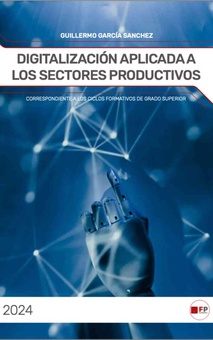Digitalización aplicada a los sectores productivos (Correspondiente a Ciclos Formativos de Grado Superior)