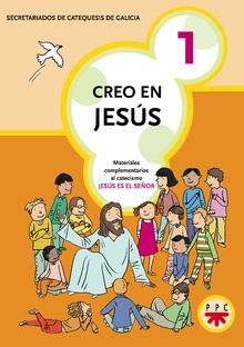 Creo en Jesús 1 Material complementario al catecismo "Jesús es el Señor"