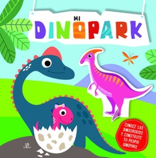 Mi Dinopark CONOCE LOS DINOSAURIOS Y CONSTRUYE TU PROPIO DINOPARK